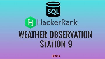 #14 Weather Observation Station 9 |  HackerRank SQL Solutions