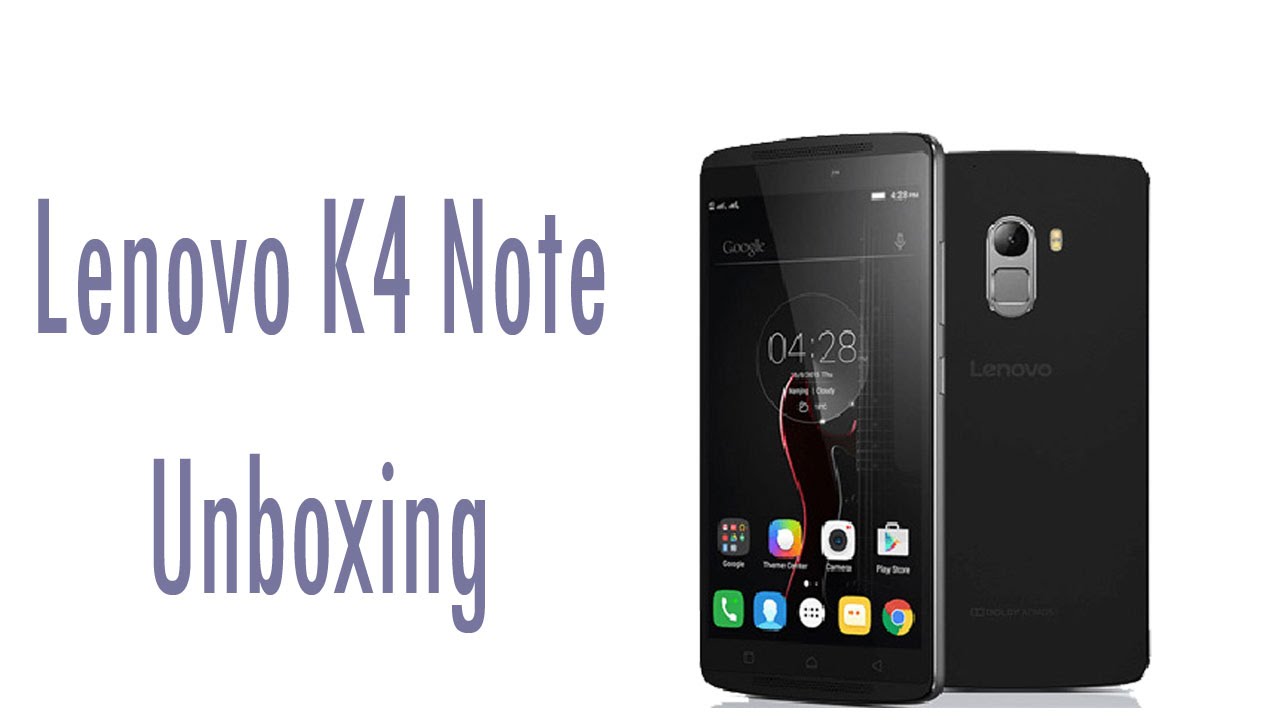 Lenovo K4 Note Unboxing First Looks