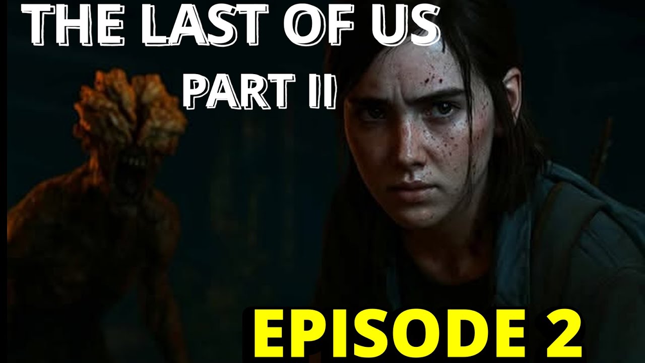 The Last Of Us Part 2 Episode 2 - YouTube