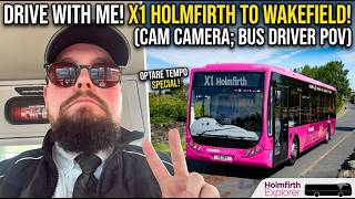 X1 Holmfirth to Wakefield (Cam Camera; Bus Driver POV) Optare Tempo