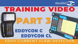 Part 3 (Working with Eddy Current Probes) Of Eddy Current Flaw Detector Eddycon C & CL Training