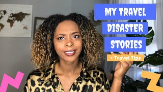 My Travel Disaster Stories Lessons Learned Story Time