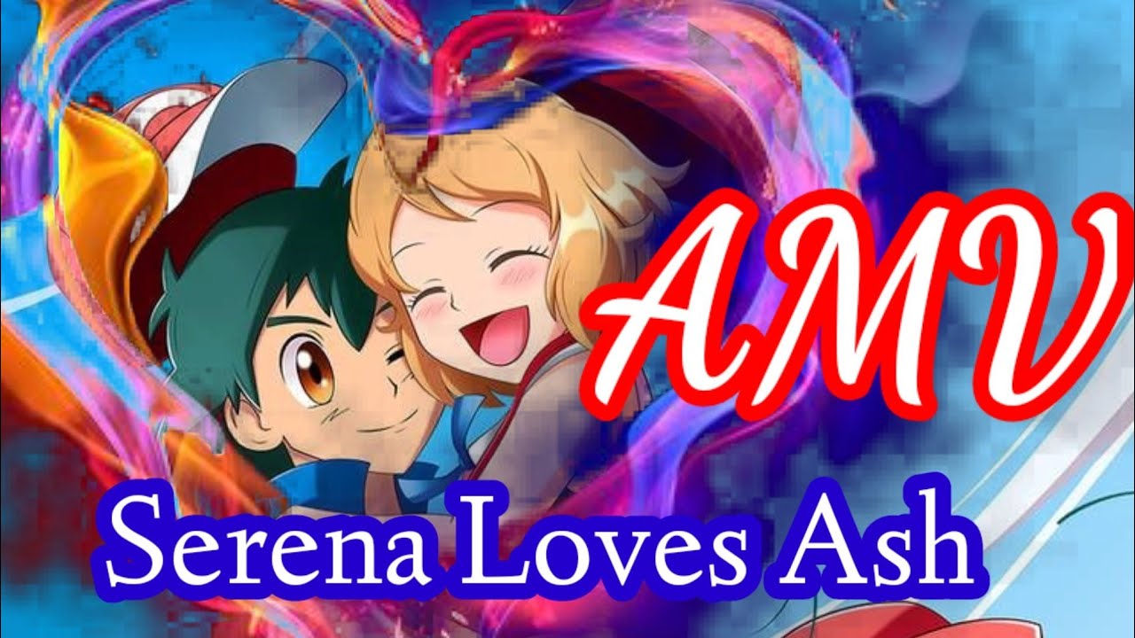 Pokemon [AMV] Ash x Serena