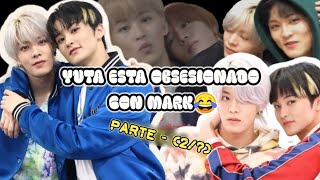 Yuta esta obsesionado con Mark😂 | 