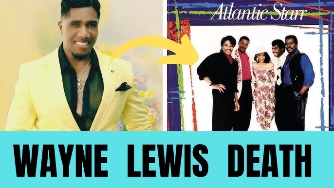 Remembering Wayne Lewis: The Soul Of Atlantic Starr Passes Away At 68