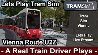 A Train Driver Plays  Tram Sim Vienna Route U2Z