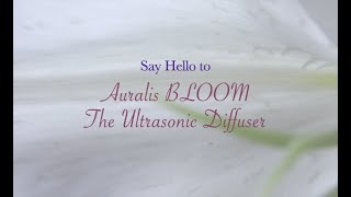 Auralis BLOOM The Ultrasonic Diffuser | Auralis Essential Oils