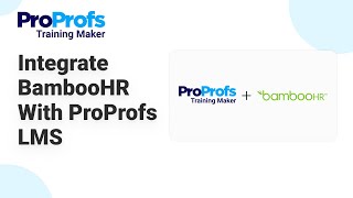 How to Integrate BambooHR With ProProfs LMS to Automate New Employee How to Integrate BambooHR With ProProfs LMS to Automate New Employee