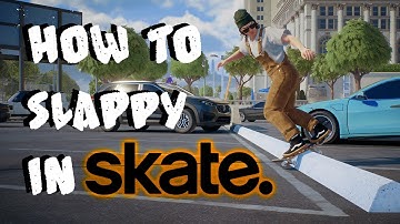 How to Slappy in skate.