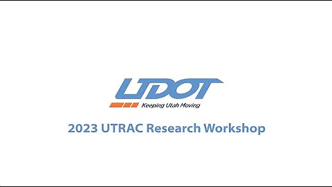 UDOT 2023 UTRAC Research Workshop - Welcome and Trailblazer Award Announcement
