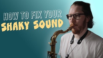 Fix Your Shaky Saxophone Sound (Don’t Make This Beginner Mistake)