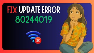 How To FIX "Windows Update Error 80244019"