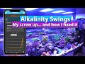 Alkalinity Swings Saltwater Aquarium Reef Tank Lessons Learned Alkalinity Swings Saltwater Aquarium Reef Tank Lessons Learned