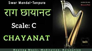 C-SCALE:राग छायानट:Rag Chayanat:SWAR MANDAL-TANPURA::VOCAL RIYAZ: HEALING MUSIC: MEDITATION:Relaxing