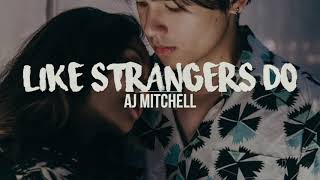 Like Strangers Do | AJ Mitchell (Lyrics)