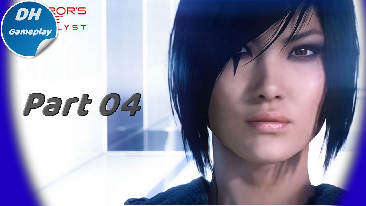 Mirror's Edge Catalyst Gameplay PC Walkthrough Part 4 No