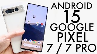 Android 15 On Google Pixel 7\/Google Pixel 7 Pro! (Review)
