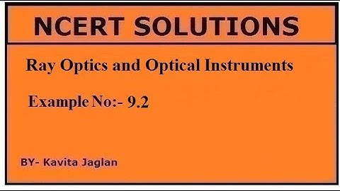 NCERT SOLUTIONS, CHAPTER-9, EXAMPLE No.- 9.2, Ray Optics and Optical Instruments, CLASS 12, PHYSICS