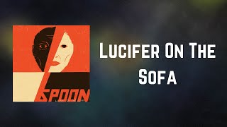 Spoon - Lucifer On The Sofa (Lyrics)