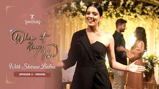 Romantic Intimate Proposal | When it Rings True by Tanishq with Shivani Bafna | Ep 03 Promo