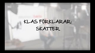 Klas förklarar skatter