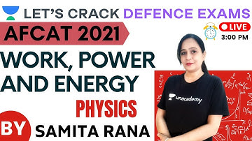 Work, Power and Energy | Physics | Target CDS/CAPF/NDA/AFCAT2021 | Samita Rana