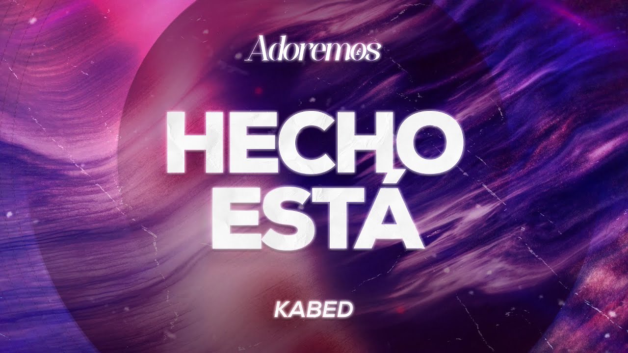 HECHO ESTÁ Kabed Letra YouTube