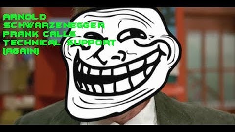 Arnold Schwarzenegger Prank Calls Technical Support (Again)