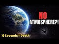 What If Earth Suddenly Lost Its Atmosphere? Life Would End in Seconds