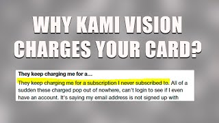 Kami Vision San Jose CA Charge On Credit Card Even Though You Have No Subscription?