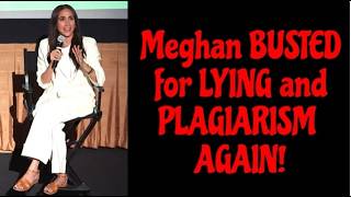 Meghan BUSTED for Lying & Plagiarism AGAIN!