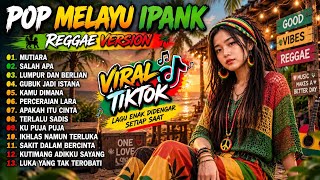 Lagu Ipank Full Album Terbaru VersiI Reggae 2026 || Mutiara - Lumpur Dan Berlian 