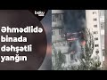 Əhmədlidə yaşayış binasında yanğın olub - Baku TV