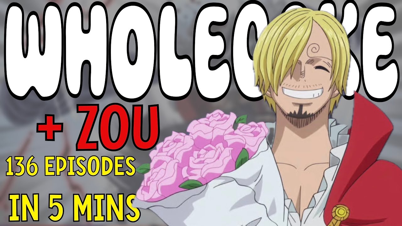 One Piece Zou & Wholecake Island | Full Recap in 5 Mins - YouTube