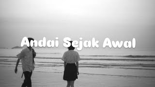 ANDAI SEJAK AWAL - Melodi Senja ||| Mix Lirik
