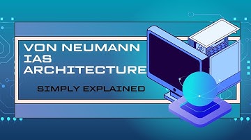 IAS Computer & Von Neumann Architecture | Stored Program Concept Made Easy