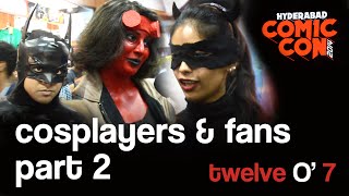 Comic Con Hyderabad 2014 | Cosplayers & Fans! (Part 2)