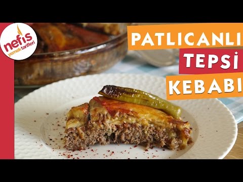 Patlıcanlı Tepsi Kebabı - Nefis Yemek Tarifleri