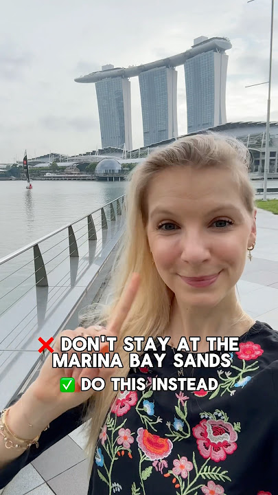❌Don’t stay at the Marina Bay Sands in Singapore