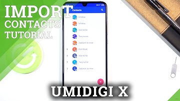 How to Transfer Contacts in UMIDIGI X – Move Phone Numbers
