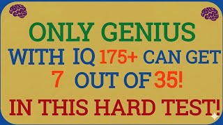 ONLY GENIUSES WITH IQ 175+ CAN SCORE 7/35 IN THIS HARD GENERAL KNOWLEDGE TEST!