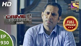 Crime Patrol Satark - Ep 930 - Full Episode - 23rd June, 2018