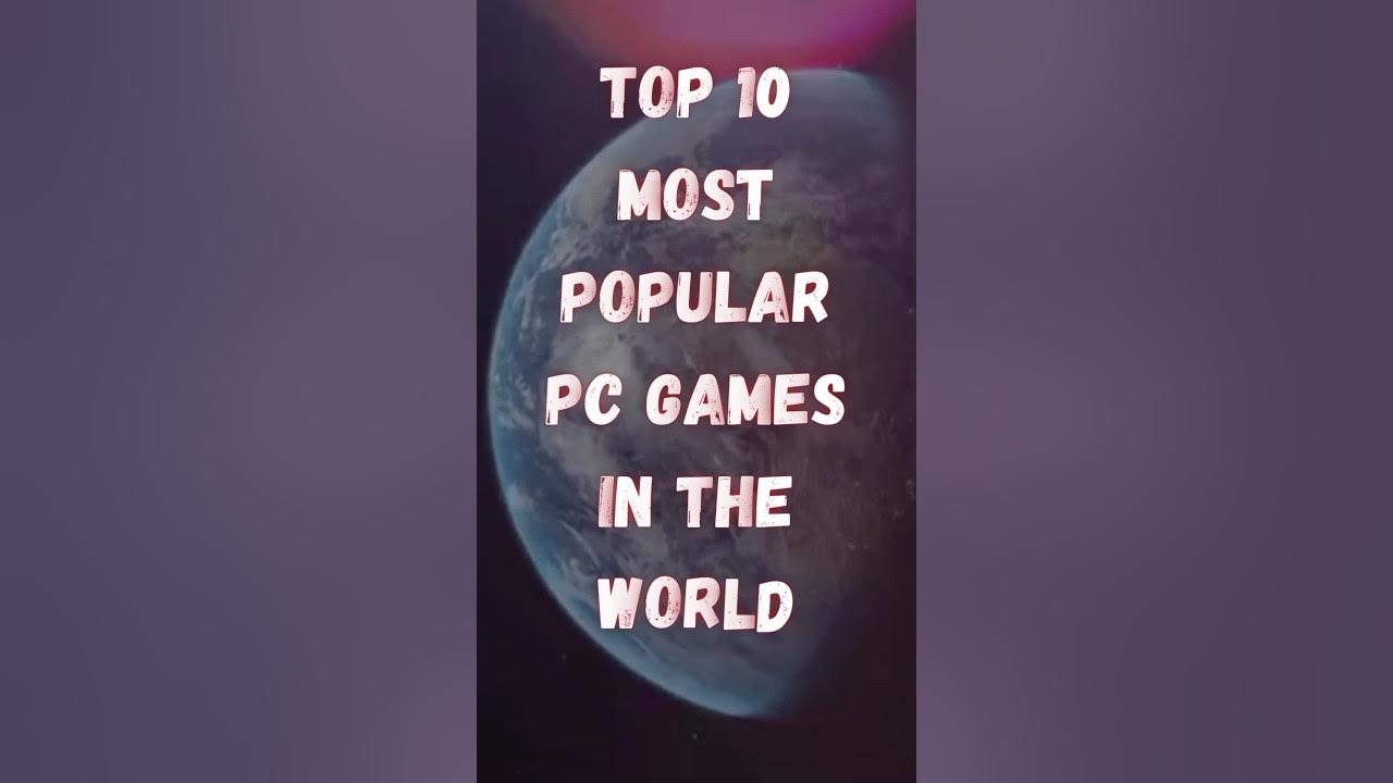 Top 10 Most Popular PC Games In The World Best Computer Games top-10-most-popular-pc-games-in-the-world-best-computer-games