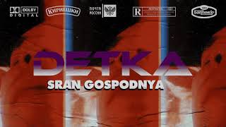 SRAN GOSPODNYA — DETKA (GOVNOY) (Official Audio)
