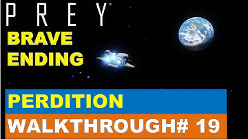 Prey Gameplay Walkthorugh 19: Perdition (Brave Ending) [Written Commentary]
