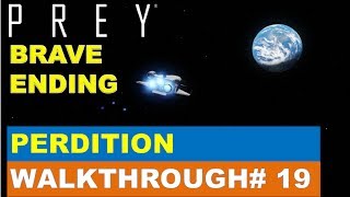 Prey Gameplay Walkthorugh 19: Perdition (Brave Ending) [Written Commentary]