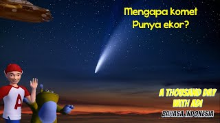 MENGAPA KOMET PUNYA EKOR I A THOUSAND DAY WITH ADI IN SPACE BAHASA INDONESIA