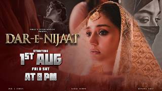 DAR E NIJAAT | Starting from 1st Aug, Fri & Sat at 8 PM | Sheheryar Munawar | Dur e Fishan