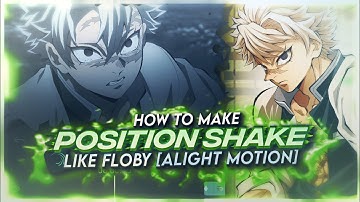 HOW TO MAKE POSITION SHAKE LIKE FLOBY [ALIGHT MOTION]