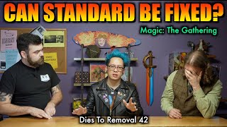 Can Standard Be Fixed? | Dies To Removal 42 | Magic: The Gathering Video Podcast